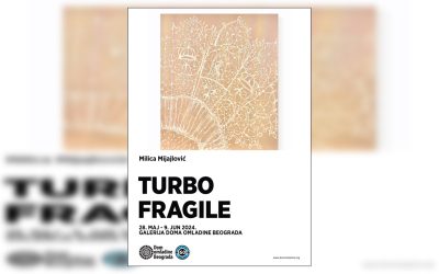 Izložba “Turbo fragile” Milice Mijajlović u Galeriji DOB