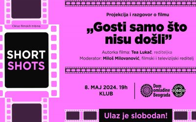 SHORT SHOTS: Projekcija i razgovor o filmu Tee Lukač “Gosti samo što nisu došli”