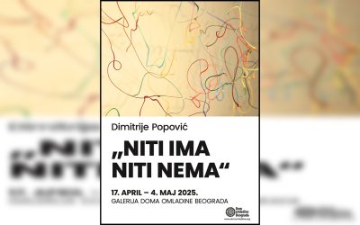 Izložba “Niti ima niti nema” Dimitrija Popovića u Galeriji DOB
