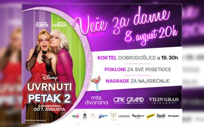 Veče za dame 08. avgusta uz najnoviju diznijevu komediju „Uvrnuti petak 2“ u mts Dvorani, Cine Grandu i Vilinom Gradu