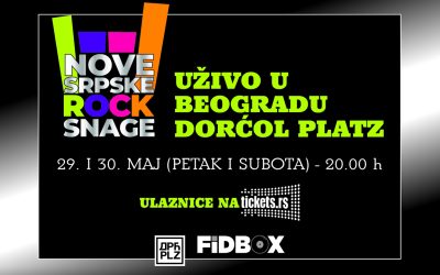 Festival NOVE SRPSKE ROCK SNAGE UŽIVO U BEOGRADU, 29. i 30. maja u Dorćol Platzu