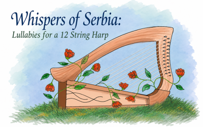 Objavljena nova zbirka nota „Whispers of Serbia: Lullabies for a 12 String Harp“ autorke Željke Milošević